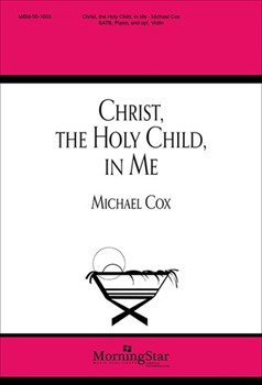 Christ, the Holy Child, in Me (Choral Score)
