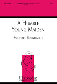 Humble Young Maiden by Burkhardt Michael for SSATTBB a cappella