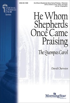 He Whom Shepherds Once Came Praising by Cherwien David M for SATB and Children's Choir