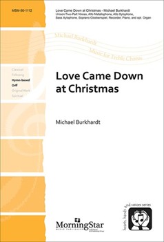 Love Came Down At Christmas by Burkhardt Michael Rossetti Christina for Unison/2-Part