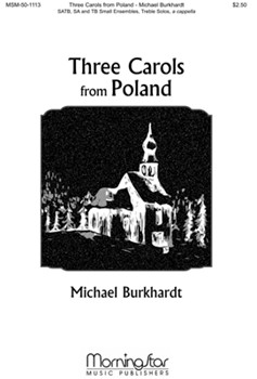 3 Carols From Poland by Burkhardt Michael for SATB Two- Part Mixed Voices Treble Solos a cappella