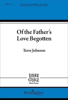Of the Father's Love Begotten by Johnson Terre - Johnson Terre - for SATB divisi