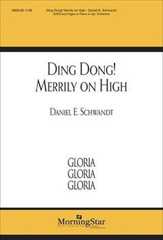 Ding Dong Merrily on High by Schwandt Daniel E for SATB