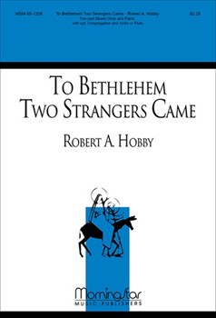 To Bethlehem Two Strangers Came by Hobby Robert A for 2-Part Mixed