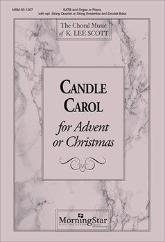Candle Carol by Scott K Lee Scott K. Lee for SATB