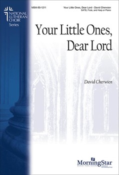 Your Little Ones Dear Lord by Cherwien David M for SATB divisi
