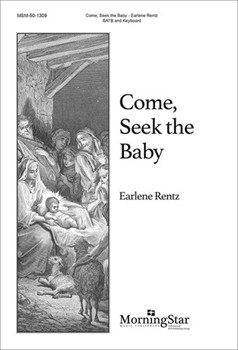 Come Seek The Baby by Rentz Earlene for SATB