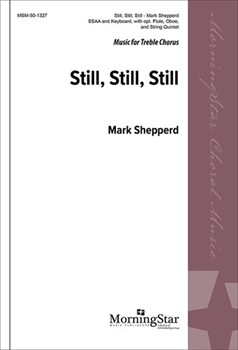 Still Still Still by Shepperd Mark for SSAA and Piano
