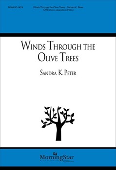 Winds Through The Olive Trees by Peter Sandra K for SATB divisi a cappella