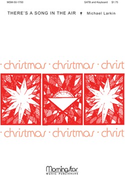 There's A Song In The Air by Larkin Michael for SATB