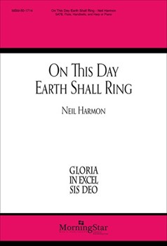On This Day Earth Shall Ring by Harmon Neil for SATB