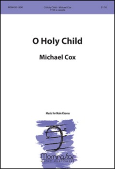 O Holy Child by Cox Michael for TTB/TBB/TTBB a cappella