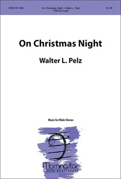 On Christmas Night by Pelz Walter L for TTB/TBB/TTBB