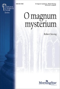 O Magnum Mysterium by Sieving Robert Wesley Charles for SATB divisi a cappella