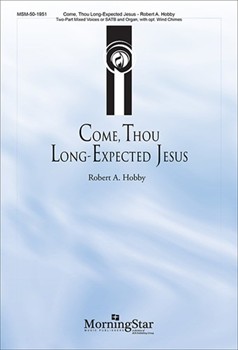 Come Thou Long-expected Jesus by Hobby Robert A for 2-Part Mixed