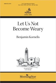 Let Us Not Become Weary (Choral Score)