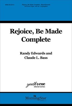 Rejoice Be Made Complete by Edwards Randy for SATB Optional Congregation