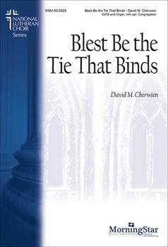 Blest Be The Tie That Binds by Cherwien David M for SATB Optional Congregation