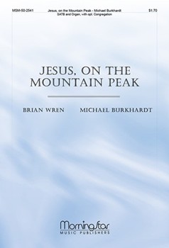 Jesus on the Mountain Peak by Burkhardt Michael for SATB