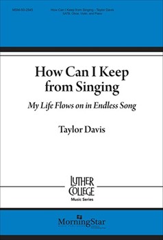 How Can I Keep From Singing by Davis Taylor for SATB