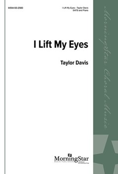 I Lift My Eyes by Davis Taylor for SATB