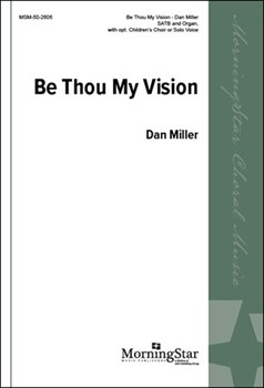 Be Thou My Vision by Miller Dan for SATB Optional Children's Choir or Solo Voice