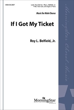 If I Got My Ticket by Belfield Jr. Roy L. for TTB/TBB/TTBB Tenor Solo