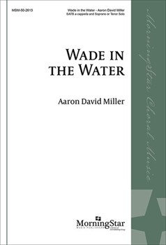 Wade In The Water by Miller Aaron David for SATB a cappella