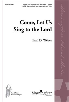Come Let Us Sing To The Lord by Weber Paul D for SATB Soprano Solo