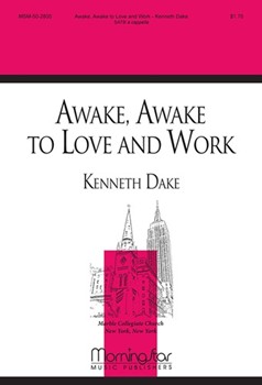 Awake Awake To Love And Work by Dake Kenneth Studdert-Kennedy Geoffrey for SATB a cappella