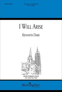 I Will Arise by Dake Kenneth Hart Joseph for SATB a cappella