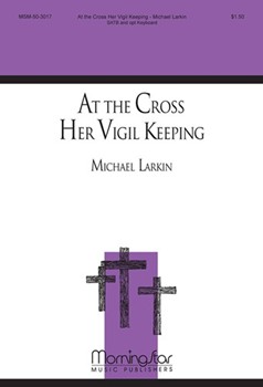 At the Cross Her Vigil Keeping