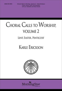 Choral Calls To Worship Volume 2 by Erickson Karle for SATB a cappella