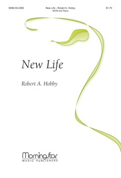 New Life by Hobby Robert A for SATB