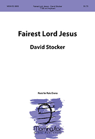 Fairest Lord Jesus by Stocker David for TTB/TBB/TTBB