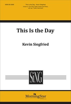 This Is The Day by Siegfried Kevin for Unison/2-Part