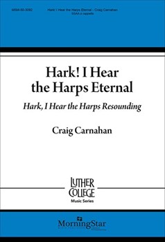 Hark I Hear the Harps Eternal - Hark I Hear the Harps Resounding by Carnahan Craig F R Warren for SSAA a cappella