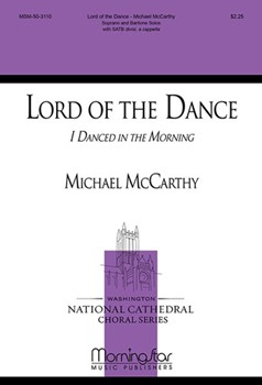 Lord Of The Dance by McCarthy Michael for SATB divisi a cappella