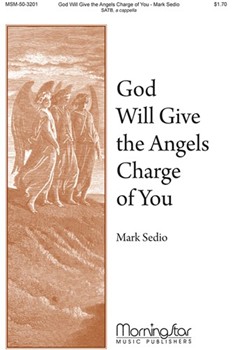 God Will Give The Angels Charge Of You by Sedio Mark for SATB a cappella