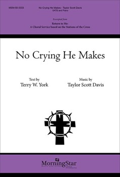 No Crying He Makes by Davis Taylor Scott Terry W. York for SATB and Piano