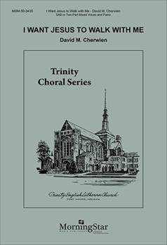 I Want Jesus to Walk with Me by Cherwien David M African American Spi for 2-Part or SAB