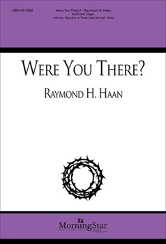 Were You There? by Haan Raymond for SATB