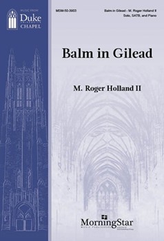 Balm in Gilead by - Holland II M Roger - for SATB and Piano