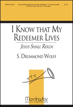 I Know That My Redeemer Lives (Jesus Shall Reign)