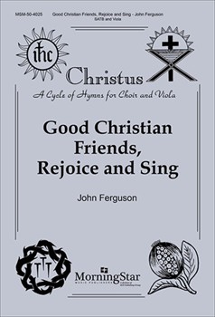 Good Christian Friends Rejoice and Sing by Ferguson John for SATB