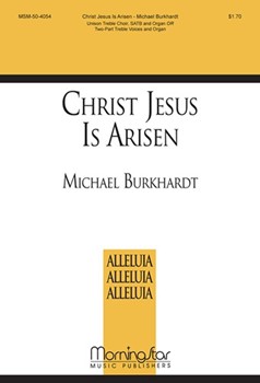 Christ Jesus Is Arisen by Burkhardt Michael for SATB and Children's Choir