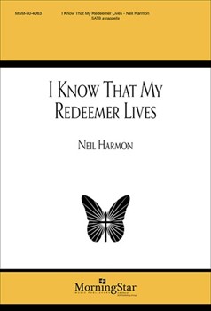 I Know That My Redeemer Lives by Harmon Neil Samuel Medley for SATB a cappella