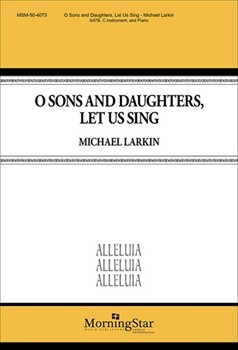 O Sons and Daughters Let Us Sing