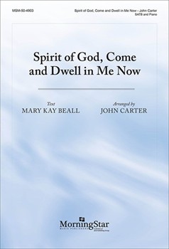 Spirit of God, Come and Dwell in Me Now