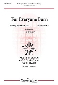 For Everyone Born by Mann Brian - Trenney Tom - Shirley Erena Murray for SATB and Piano